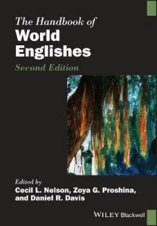 The Handbook Of World Englishes by Cecil L. Nelson & Zoya G. Proshina & Daniel R. Davis