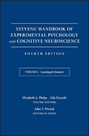 Stevens' Handbook Of Experimental Psychology And Cognitive Neuroscience, 4th Ed, Volume One by John T. Wixted, Elizabeth A. Phelps & Lila Davachi
