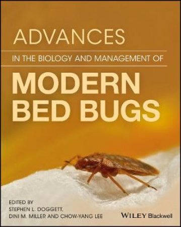 Advances In The Biology And Management Of Modern Bed Bugs by Stephen Doggett, Dini Miller & Chow-Yang Lee