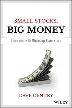 Small Stocks, Big Money by Dave Gentry