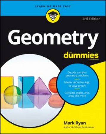 Geometry For Dummies - 3rd Ed by Mark Ryan