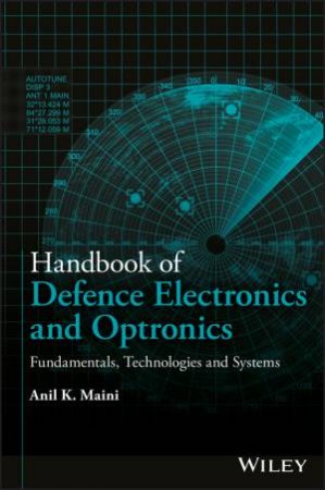 Handbook Of Defence Electronics And Optronics: Fundamentals, Technologies And Systems by Anil K. Maini