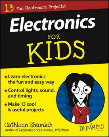 Electronics For Kids For Dummies by Cathleen Shamieh