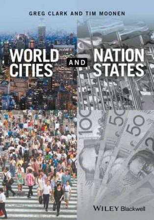 World Cities And Nation States by Greg Clark & Tim Moonen