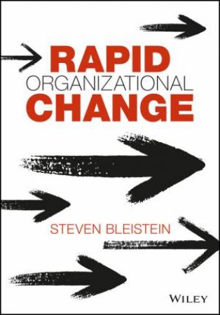 Rapid Organizational Change by Steven Bleistein