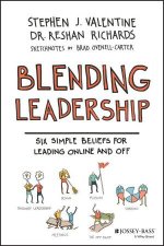Blending Leadership Six Simple Beliefs For Leading Online And Off