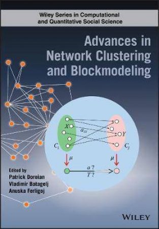 Advances In Network Clustering And Blockmodeling by Patrick Doreian & Vladimir Batagelj & Anuska Ferligoj