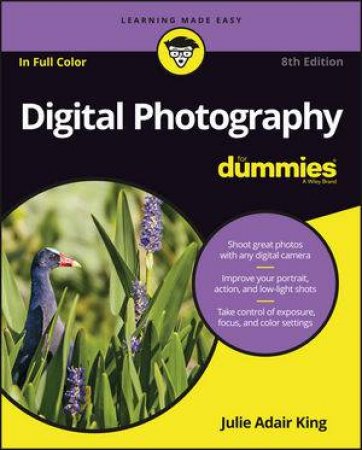 Digital Photography For Dummies® - 8th Ed by Julie Adair King
