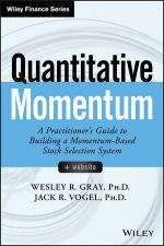 Quantitative Momentum A Practitioners Guide to Building MomentumBased Stock Selection system