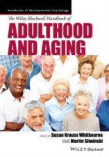 The WileyBlackwell Handbook Of Adulthood And Aging