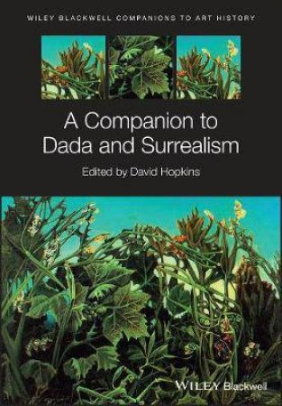 A Companion To Dada And Surrealism by David Hopkins & Dana Arnold