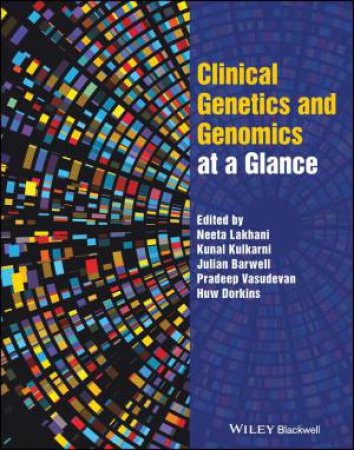 Clinical Genetics and Genomics at a Glance by Neeta Lakhani & Kunal Kulkarni & Julian Barwell & Pradeep Vasudevan & Huw Dorkins