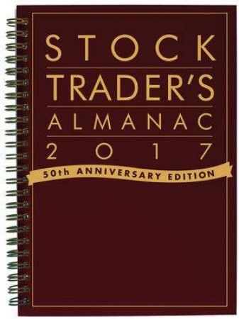 Stock Trader's Almanac 2017 by Jeffrey A. Hirsch