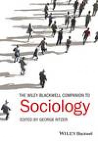 The Wiley-blackwell Companion to Sociology by George Ritzer