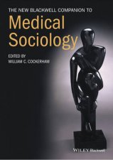 The New Blackwell Companion To Medical Sociology