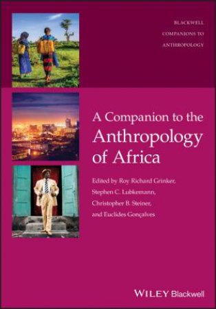 A Companion To The Anthropology Of Africa by Grinker