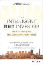 The Intelligent Reit Investor How To Build Wealth With Real Estate Investment Trusts