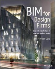 Bim For Design Firms Data Rich Architecture At Small And Medium Scales