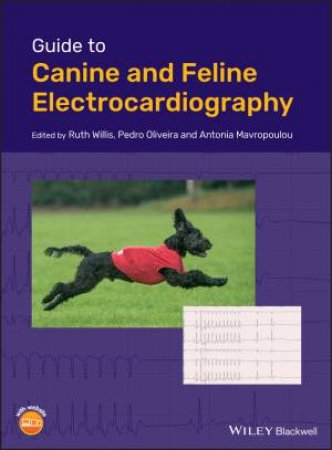 Guide to Canine and Feline Electrocardiography by Wiley