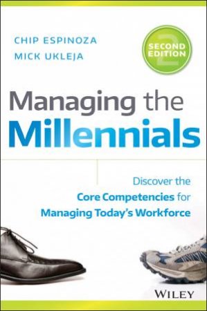Managing The Millennials by Chip Espinoza & Mick Ukleja