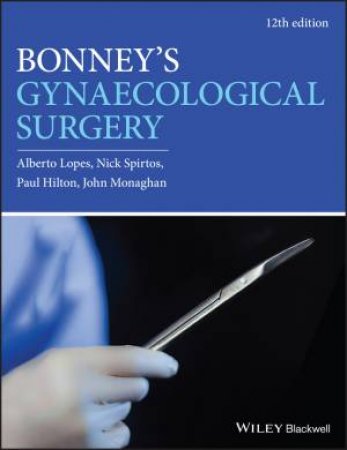 Bonney's Gynaecological Surgery 12th Ed by Tito Lopes