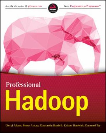 Professional Hadoop by Benoy Anthony & Konstantin Boudnik & Cheryl Adams & Branky Sha & Cazen Lee & Kai Sasaki