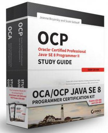 OCA/OCP Java SE 8 Programmer Certification Kit by Jeanne Boyarsky & Scott Selikoff