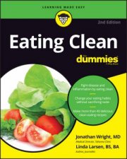 Eating Clean For Dummies  2nd Ed