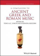 A Companion To Ancient Greek And Roman Music