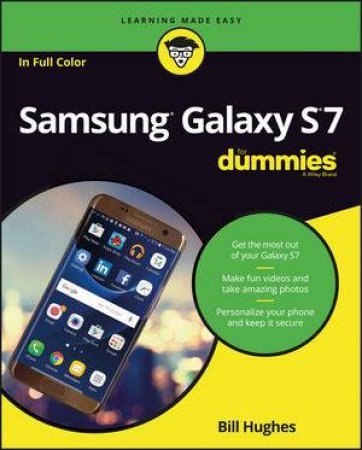 Samsung Galaxy S7 For Dummies by Bill Hughes