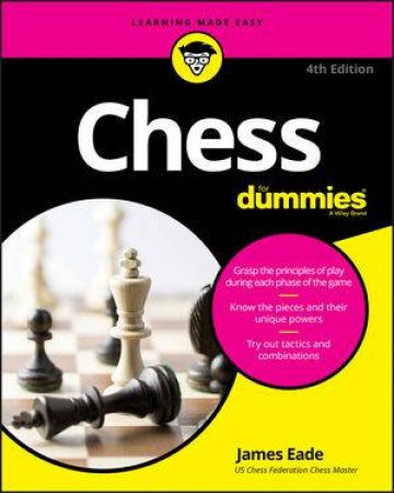 Chess For Dummies - 4th Ed by James Eade