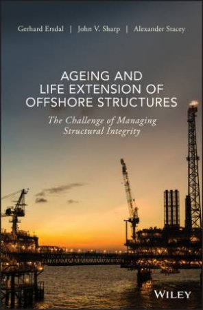 Ageing And Life Extension Of Offshore Structures by Various