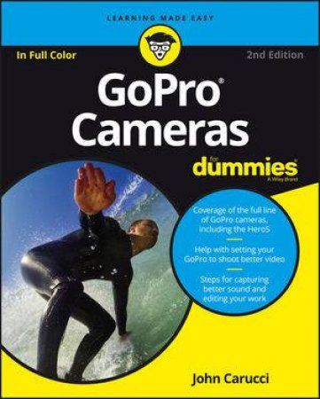 Gopro Cameras For Dummies - 2nd Ed by John Carucci