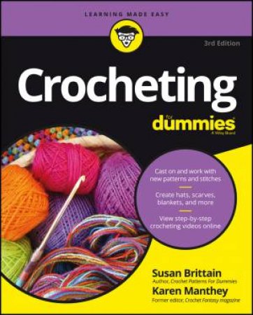 Crocheting for Dummies, 3rd Edition (3e) + Online Videos by Susan Brittain & Karen Manthey & Julie Holetz