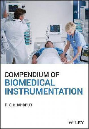 Compendium Of Biomedical Instrumentation by Raghbir Singh Khandpur