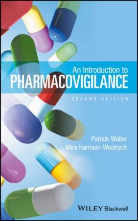 An Introduction to Pharmacovigilance 2E by Patrick Waller & Mira Harrison-Woolrych