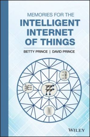 Memories For The Intelligent Internet Of Things by Betty Prince & David Prince
