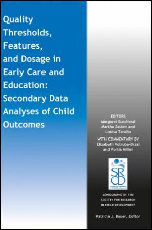 Quality Thresholds, Features, And Dosage In Early Care And Education by Margaret Burchinal & Martha Zaslow & Louisa Tarullo