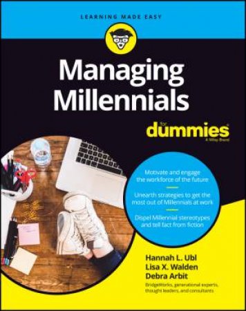 Managing Millennials For Dummies by Hannah L. Ubl & Lisa X. Walden & Debra Arbit
