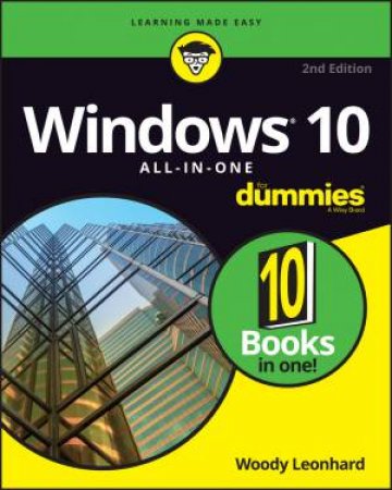 Windows 10 All-In-One For Dummies - 2nd Ed by Woody Leonhard