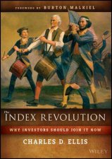 The Index Revolution Why Investors Should Join It Now