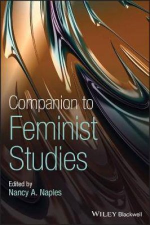 Companion To Feminist Studies by Nancy A. Naples