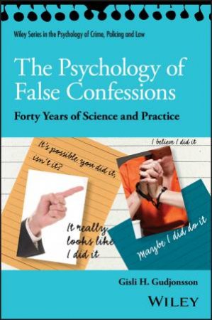 The Psychology Of False Confessions by Gisli H. Gudjonsson