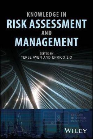 Knowledge In Risk Assessment And Management by Terje Aven & Enrico Zio