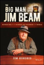 The Big Man of Jim Beam Booker Noe And The NumberOne Boubon In The World