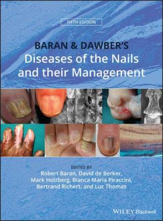 Baran & Dawber's Diseases Of The Nails And Their Management by Various