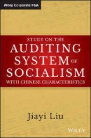 Study On The Auditing System Of Socialism With Chinese Characteristics by Jiayi Liu