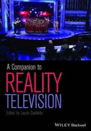 A Companion To Reality Television by Laurie Ouellette