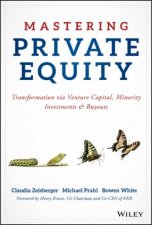 Mastering Private Equity  Transformation Via     Venture Capital Minority Investments and Buyouts