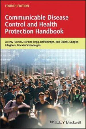 Communicable Disease Control And Health Protection Handbook (4th Ed.) by Various